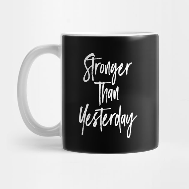 Stronger than yesterday Motivational by Motivation King